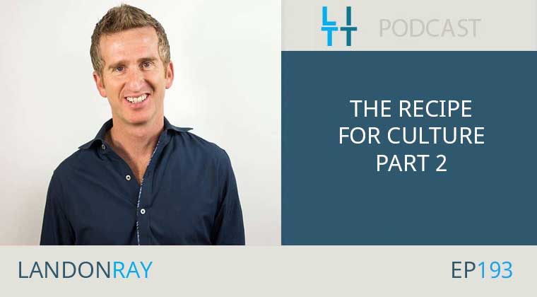 The Recipe for Culture Part 2 with Landon Ray