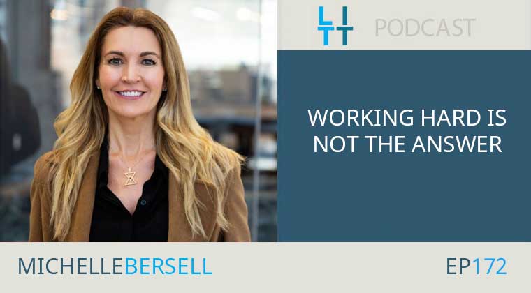 Working Hard Is Not The Answer with Michelle Bersell